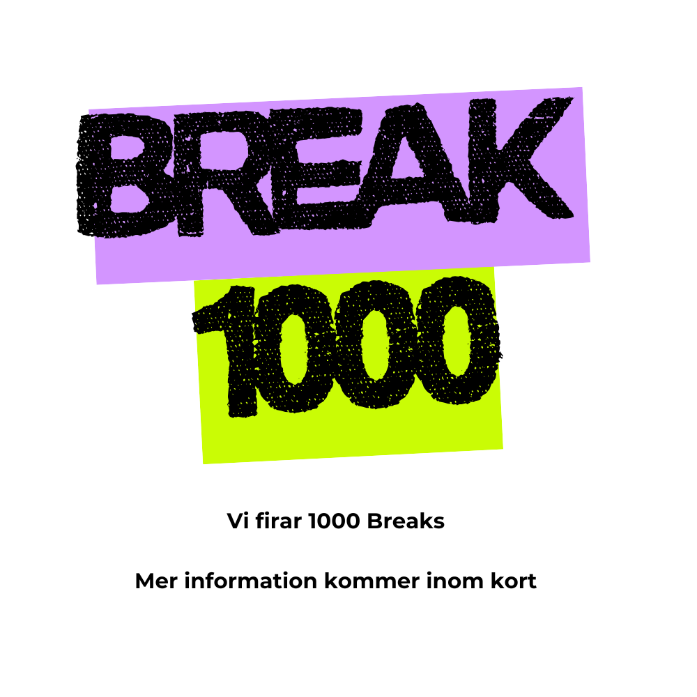 Break #1000 - Mer info kommer senare